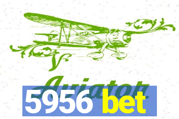 5956 bet